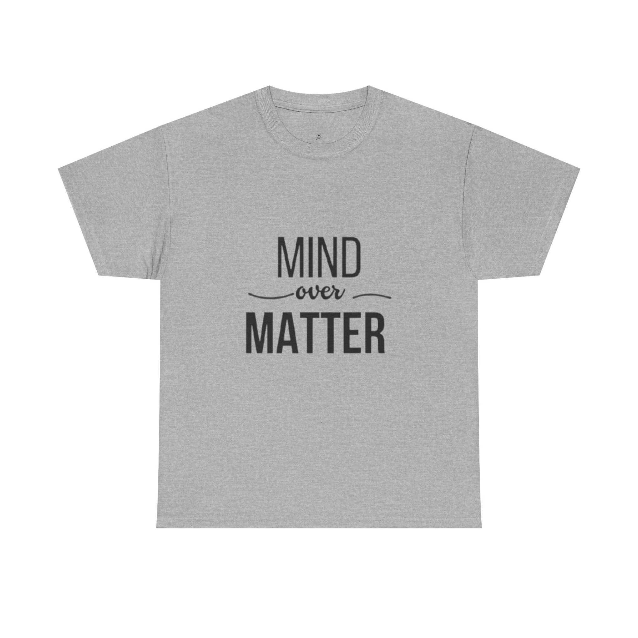 Mind Over Matter Tee — Motivational Graphic T‑Shirt