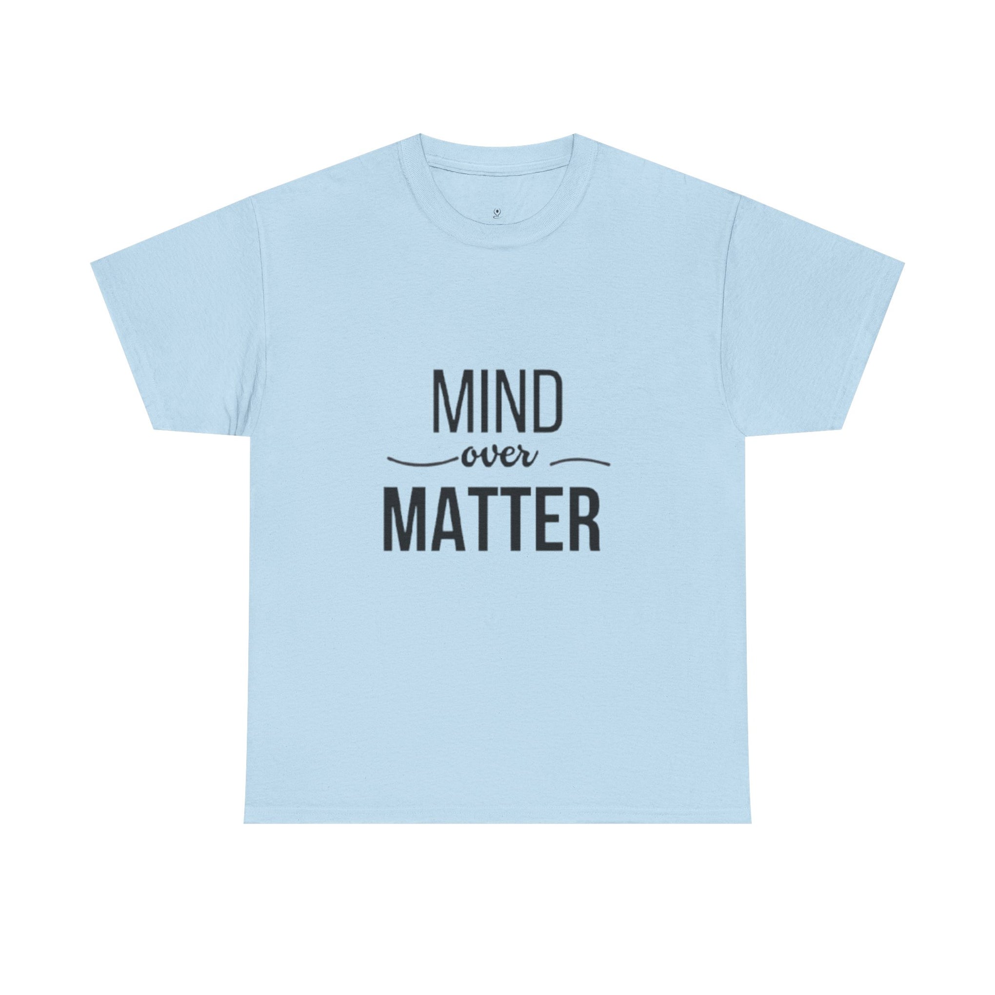 Mind Over Matter Tee — Motivational Graphic T‑Shirt